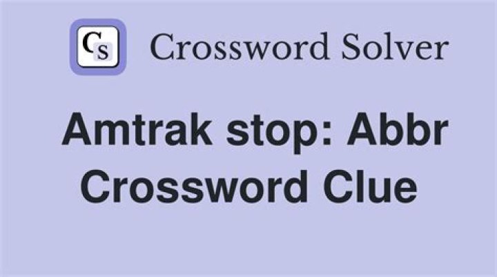 Amtrak stop Abbr. Crossword Clue Answers Crossword Solver