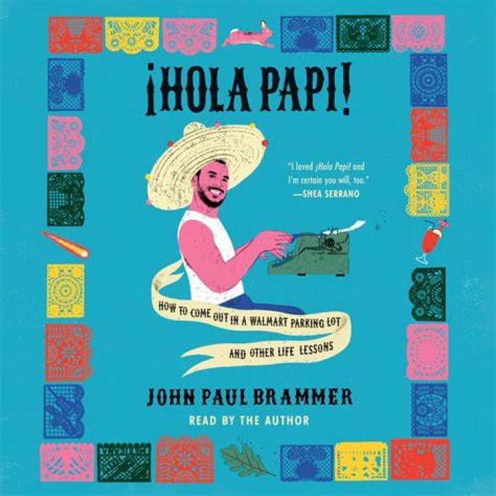 Hola Papi Audiobook by John Paul Brammer &mdash; Download Now