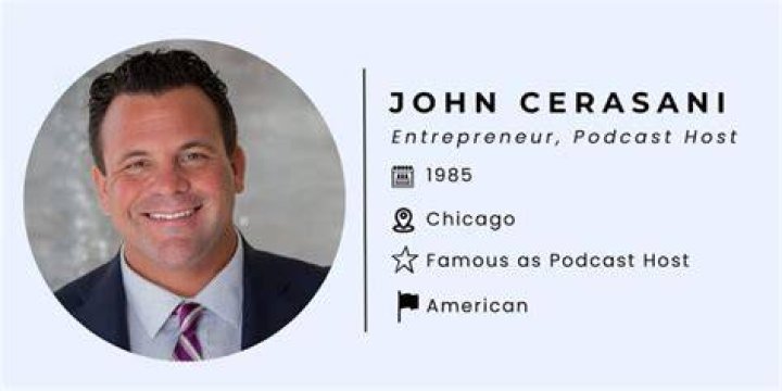 John Cerasani Net Worth 2024 Age, Bio, Wife, Family, Wiki