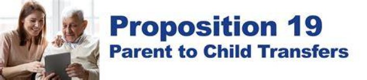 Proposition 19 Parent to Child Transfer California Property Tax