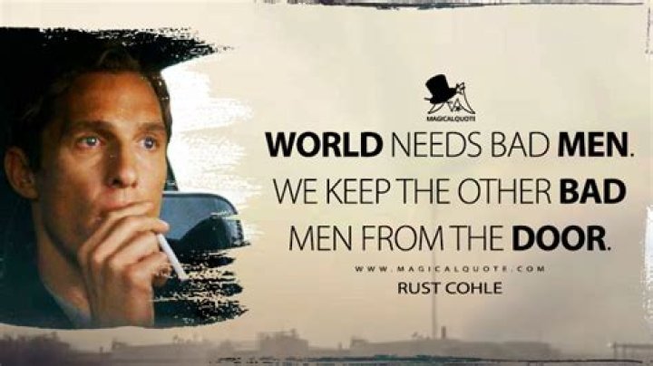 Rust Cohle World Needs Bad Men True Detective TV T Show T Shirt